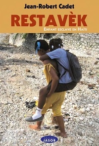 Jean-Robert Cadet - Restavèk - Enfant esclave en Haïti.