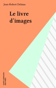 Jean-Robert Delmas - Le livre d'images.
