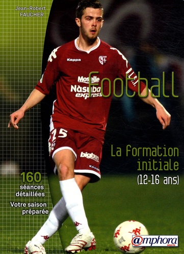 Jean-Robert Faucher - Football - La formation initiale (12 à 16 ans).