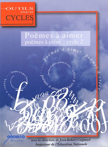Jean-Robert Gagneuil - Poèmes à aimer, poèmes à créer au cycle 2.