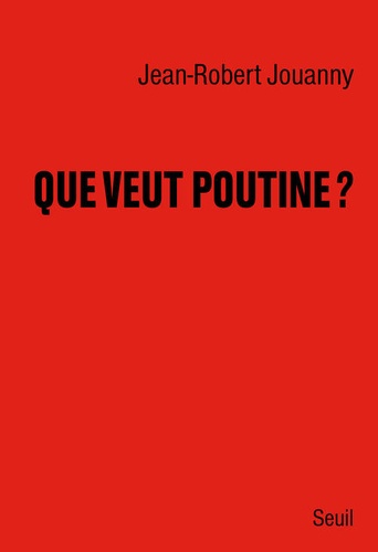 Que veut Poutine ?