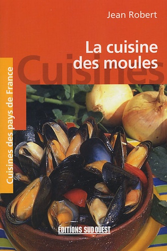 Jean Robert - La cuisine des moules.