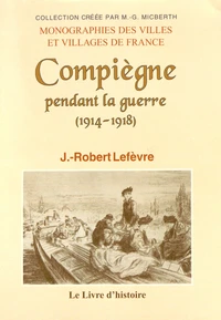 Compiègne pendant la guerre (1914-1918)