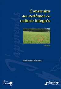 Jean-Robert Moronval - Construire des systèmes de culture intégrés.