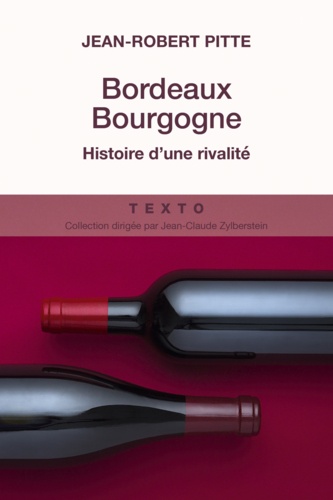 Bordeaux Bourgogne. Histoire d'une rivalité