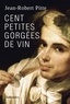 Jean-Robert Pitte - Cent petites gorgées de vin.