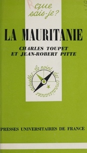 Jean-Robert Pitte et Charles Toupet - La Mauritanie.