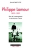 Jean-Robert Pitte - Philippe Lamour - Père de l'aménagement du territoire en France (1903-1992).