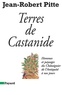 Jean-Robert Pitte - Terres de Castanide - Hommes et paysages du Châtaignier de l'Antiquité à nos jours.