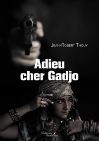 Jean-Robert Thouy - Adieu cher Gadjo.