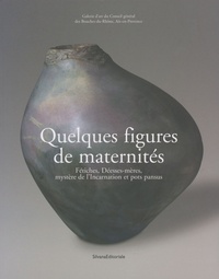 Quelques figures de maternités - Fétiches, Déesses-mères, mystère de lIncarnation et pots pansus.pdf
