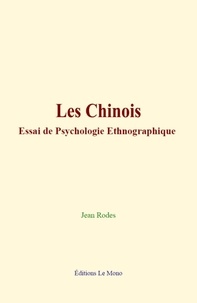 Jean Rodes - Les Chinois : Essai de psychologie ethnographique.