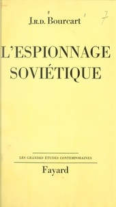 Jean-Rodolphe-Daniel Bourcart - L'espionnage soviétique.