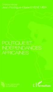 Jean-Rodrigue-Elisée Eyene Mba - Politique et indépendances africaines.