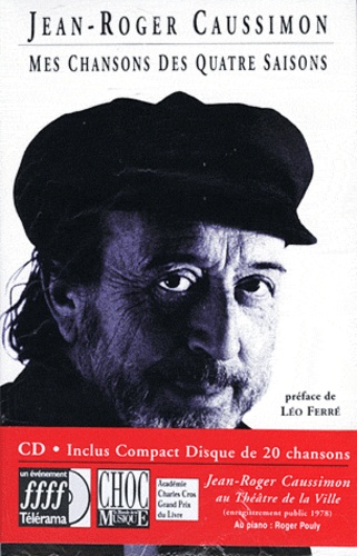 Jean-Roger Caussimon - Mes chansons des quatre saisons. 1 CD audio