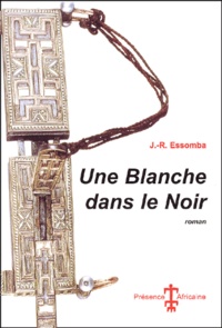 Jean-Roger Essomba - Une Blanche Dans Le Noir.