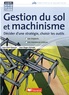 Jean Roger-Estrade et Jean-Paul Daouze - Gestion du sol et machinisme - Décider d'une stratégie, choisir les outils.