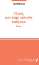 Jean Roger - L'école, une tragi-comédie française.