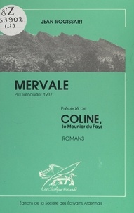 Jean Rogissart et Jean-Pol Cordier - Coline, le meunier du Fays - Suivi de Mervale.