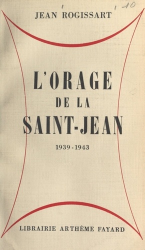 L'orage de la Saint-Jean. 1939-1943