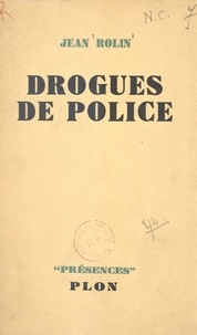 Jean Rolin et  Daniel-Rops - Drogues de police.