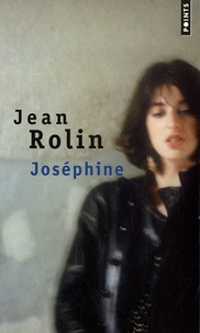 Jean Rolin - Joséphine.