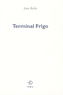 Jean Rolin - Terminal Frigo.