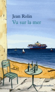 Jean Rolin - Vu sur la mer.