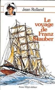 Jean Rolland et Jean-christophe Defline - Voyage de Franz Stauber.