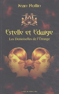 Jean Rollin - Estelle Et Edwige, Les Demoiselles De L'Etrange.