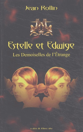 Jean Rollin - Estelle Et Edwige, Les Demoiselles De L'Etrange.