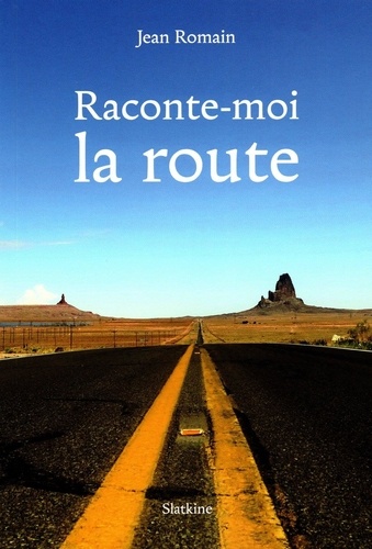 Jean Romain - Raconte-moi la route.