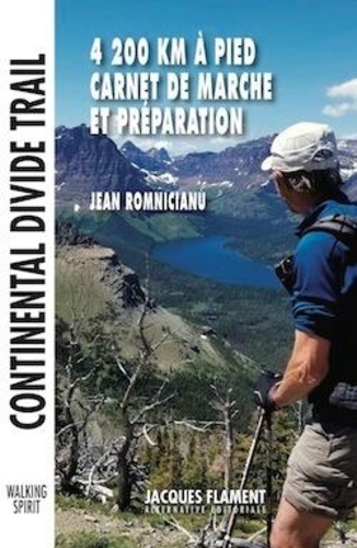 Jean Romnicianu - Continental Divide Trail - 4200 km à pied, carnet de marche et préparation.
