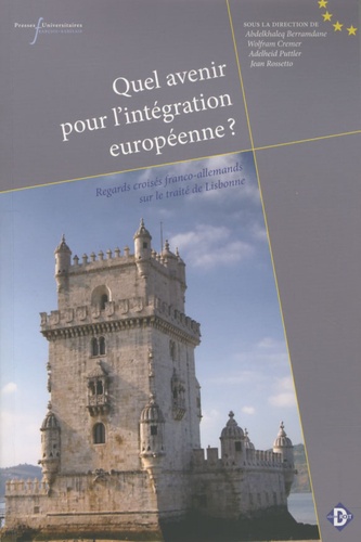 Quel avenir pour l'intégration européenne ?. Regards croisés franco-allemands sur le traité de Lisbonne