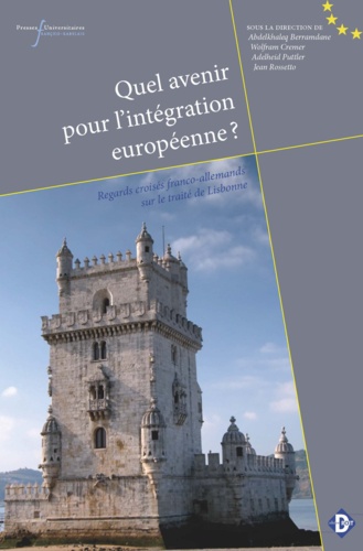 Quel avenir pour l'intégration européenne ?. Regards croisés franco-allemands sur le traité de Lisbonne