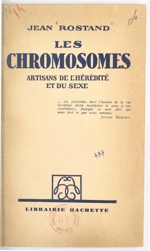 Les chromosomes. Artisans de l'hérédité et du sexe