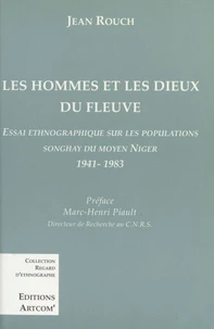 Hommes et les dieux du fleuve (les) - essai ethnographique sur la population songhay du moyen niger