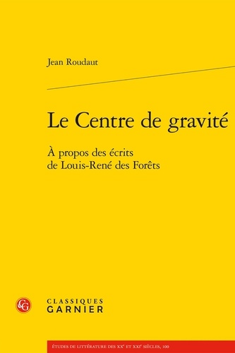 Le centre de gravité. A propos des écrits de Louis-René des Forêts