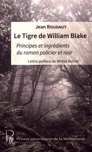 Le Tigre de William Blake. Principes et ingrédients du roman policier et noir