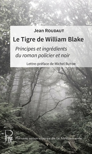Le Tigre de William Blake. Principes et ingrédients du roman policier et noir
