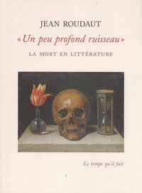 Jean Roudaut - "Un peu profond ruisseau" - La mort en littérature.
