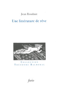 Jean Roudaut - Une littérature de rêve.