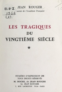Jean Rouger et Jean Pourtal de Ladevèze - Les tragiques du vingtième siècle (1).
