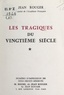 Jean Rouger et Jean Pourtal de Ladevèze - Les tragiques du vingtième siècle (1).