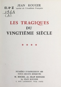 Jean Rouger - Les tragiques du vingtième siècle (4).