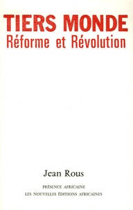Jean Rous - Tiers Monde : Réforme et Révolution.