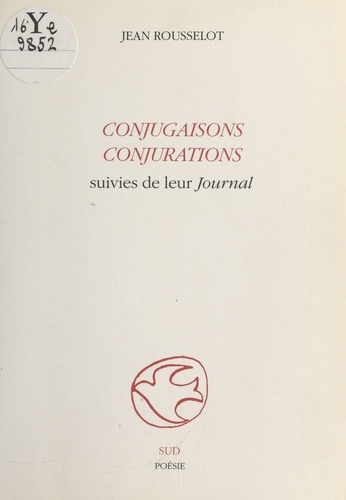 Conjugaisons, conjurations suivies de leur «Journal»