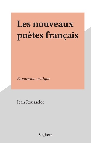 Les nouveaux poètes français. Panorama critique