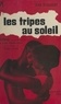 Jean Rousselot et Claude Accursi - Les tripes au soleil.