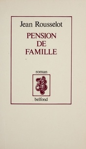 Jean Rousselot - Pension de famille.